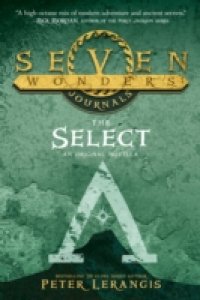 Seven Wonders Journals 1: The Select (Seven Wonders, Book 1)