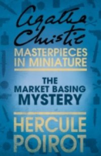 Читать Market Basing Mystery: A Hercule Poirot Short Story
