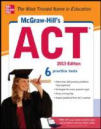 McGraw-Hill`s ACT, 2013 Edition