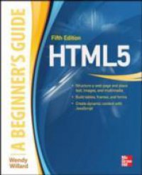 HTML: A Beginner`s Guide, Fifth Edition