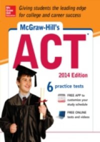 McGraw-Hill`s ACT, 2014 Edition
