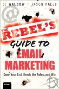 Rebel`s Guide to Email Marketing