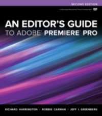 Editor`s Guide to Adobe Premiere Pro