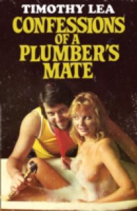 Confessions of a Plumber`s Mate (Confessions, Book 13)