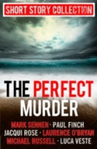 Perfect Murder: Spine-chilling short stories for long summer nights