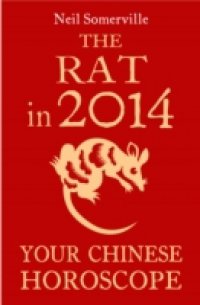 Читать Rat in 2014: Your Chinese Horoscope