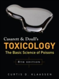 Casarett & Doull`s Toxicology: The Basic Science of Poisons, Eighth Edition