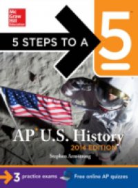 5 Steps to a 5 AP U.S. History, 2014 Edition