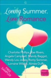 Loving Summer, Love Romance: HarperImpulse Romance FREE SAMPLER