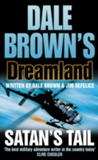 Satan`s Tail (Dale Brown`s Dreamland, Book 7)