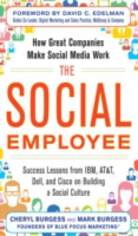 Social Employee: How Great Companies Make Social Media Work