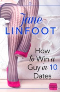 How to Win a Guy in 10 Dates