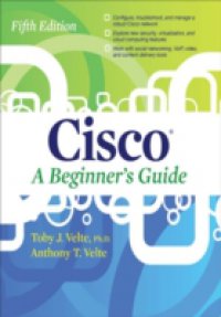Cisco A Beginner`s Guide, Fifth Edition
