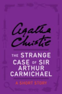 Strange Case of Sir Arthur Carmichael
