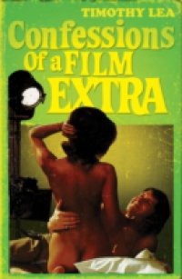 Confessions of a Film Extra (Confessions, Book 6)