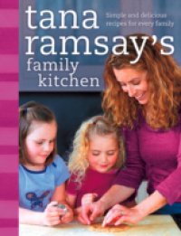 Tana Ramsay`s Family Kitchen