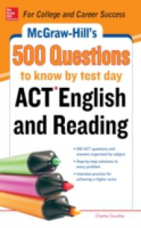 McGraw-Hill`s 500 ACT English and Reading Questions to Know by Test Day