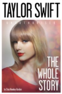 Taylor Swift: The Whole Story