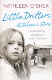Little Drifters: Kathleen`s Story