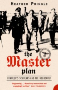 Master Plan: Himmler`s Scholars and the Holocaust (Text Only)