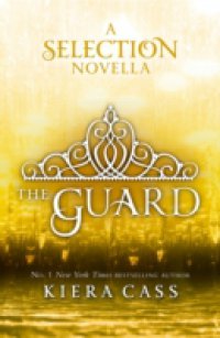 Читать Guard (The Selection Novellas, Book 2)