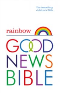 Rainbow Good News Bible (GNB): The Bestselling Children`s Bible