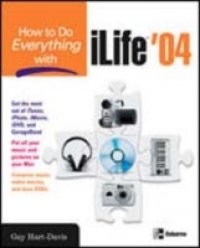 How to Do Everything with iLife `04