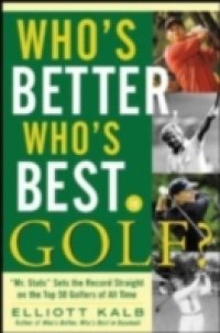 Who`s Better, Who`s Best in Golf?