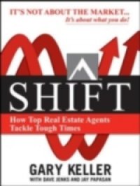 SHIFT: How Top Real Estate Agents Tackle Tough Times (PAPERBACK)