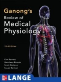 Ganong`s Review of Medical Physiology, 23rd Edition