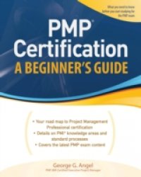 PMP Certification, A Beginner`s Guide