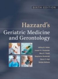 Hazzard`s Geriatric Medicine and Gerontology, Sixth Edition