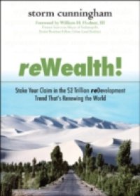 ReWealth!: Stake Your Claim in the $2 Trillion Development Trend That`s Renewing the World