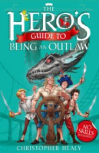 Hero`s Guide to Being an Outlaw