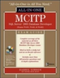 MCITP SQL Server 2005 Database Developer All-in-One Exam Guide (Exams 70-431, 70-441 & 70-442)