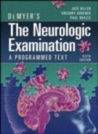 DeMyer`s The Neurologic Examination: A Programmed Text, Sixth Edition