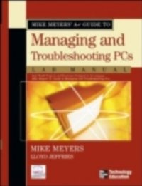Mike Meyers` A+ Guide to Managing and Troubleshooting PCs, Second Edition