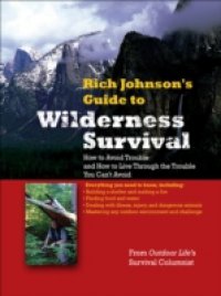 RICH JOHNSON`S GUIDE TO WILDERNESS SURVIVAL