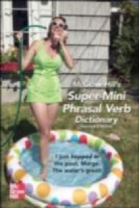 McGraw-Hill`s Super-Mini Phrasal Verb Dicitonary