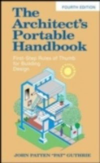 Architect`s Portable Handbook: First-Step Rules of Thumb for Building Design 4/e