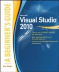 Microsoft Visual Studio 2010: A Beginner`s Guide
