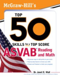 McGraw-Hill`s Top 50 Skills For A Top Score: ASVAB Reading and Math