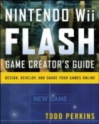 Nintendo Wii Flash Game Creator`s Guide