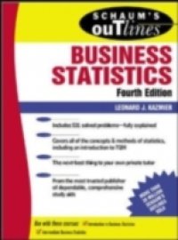 Schaum`s Outline of Business Statistics, Fourth Edition