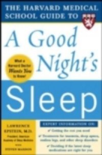 Harvard Medical School Guide to a Good Night`s Sleep