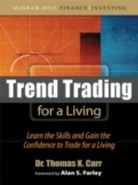 Читать Trend Trading for a Living: Learn the Skills and Gain the Confidence to Trade for a Living