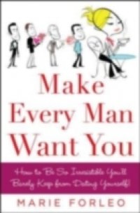 Make Every Man Want You