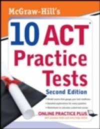 McGraw-Hill`s 10 ACT Practice Tests, Second Edition