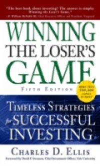 Winning the Loser`s Game, Fifth Edition: Timeless Strategies for Successful Investing