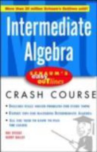 Schaum`s Easy Outline Intermediate Algebra